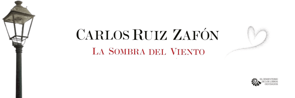 La sombra del Viento – Carlos Ruiz&nbsp;Zafón